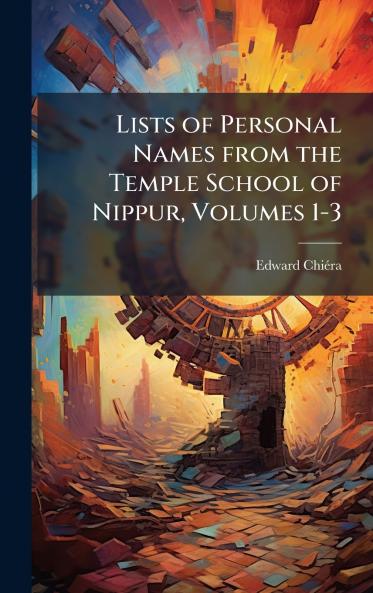 Lists of Personal Names from the Temple School of Nippur Volumes 1-3