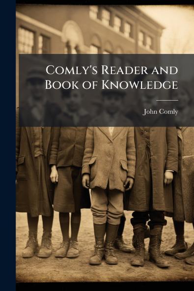 Comly's Reader and Book of Knowledge