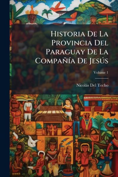 Historia De La Provincia Del Paraguay De La CompaÃ±Ã­a De JesÃºs