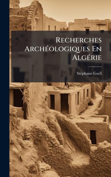 Recherches ArchÃ©ologiques En AlgÃ©rie