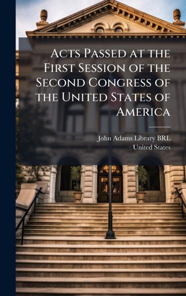 Acts Passed at the First Session of the Second Congress of the United States of America