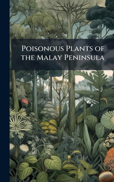 Poisonous Plants of the Malay Peninsula