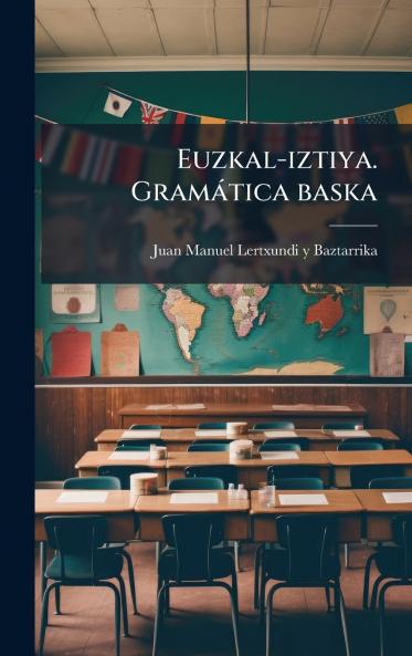 Euzkal-iztiya. GramÃ¡tica baska