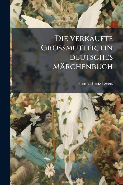 Die verkaufte Grossmutter ein deutsches MÃ¤rchenbuch