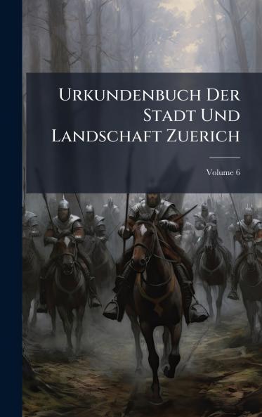 Urkundenbuch Der Stadt Und Landschaft Zuerich