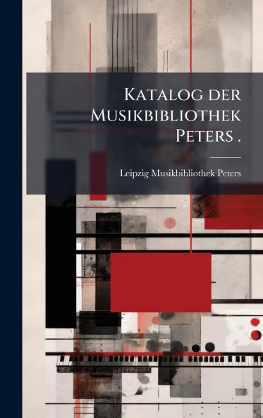 Katalog der Musikbibliothek Peters .