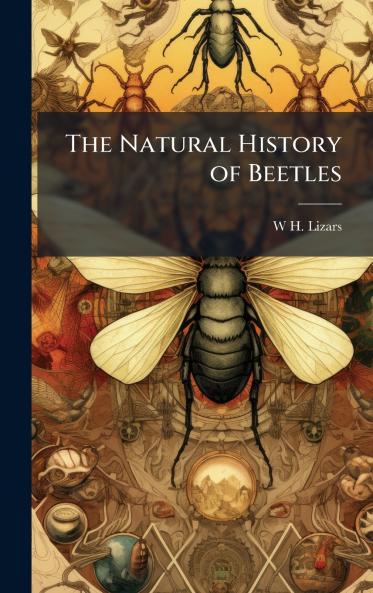 The Natural History of Beetles
