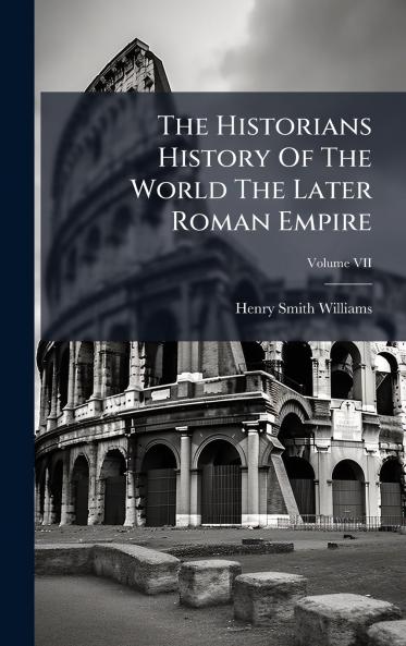 The Historians History Of The World The Later Roman Empire
