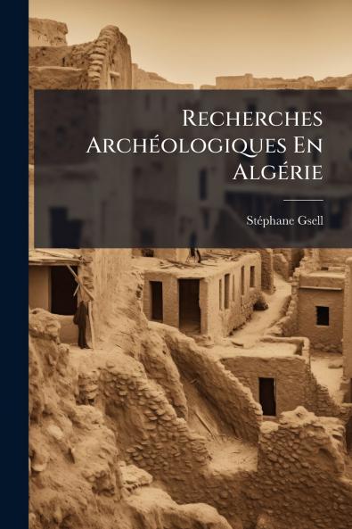 Recherches ArchÃ©ologiques En AlgÃ©rie