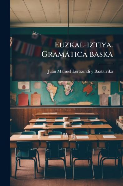 Euzkal-iztiya. GramÃ¡tica baska