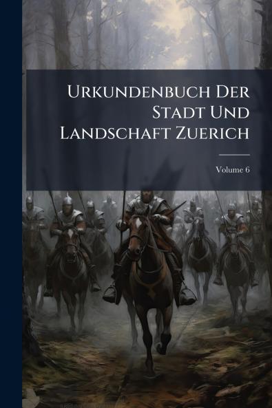 Urkundenbuch Der Stadt Und Landschaft Zuerich
