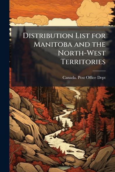Distribution List for Manitoba and the North-West Territories