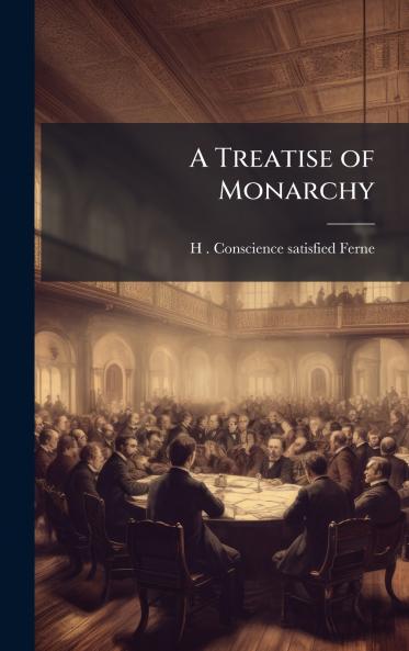 A Treatise of Monarchy