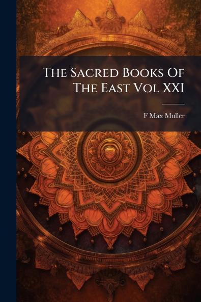 The Sacred Books Of The East Vol XXI