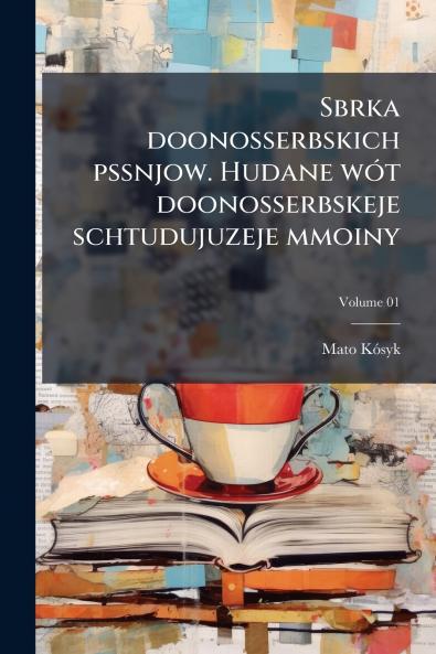 Sbrka doonosserbskich pssnjow. Hudane wÃ³t doonosserbskeje schtudujuzeje mmoiny