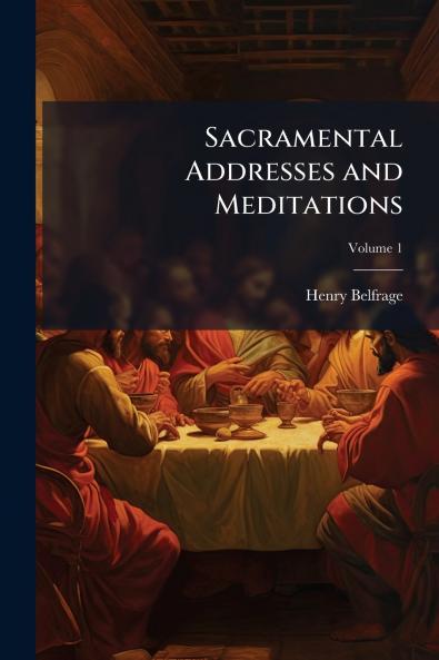 Sacramental Addresses and Meditations