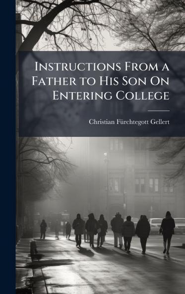 Instructions From a Father to His Son On Entering College