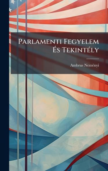 Parlamenti Fegyelem Ãs TekintÃ©ly