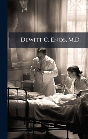 Dewitt C. Enos M.D.
