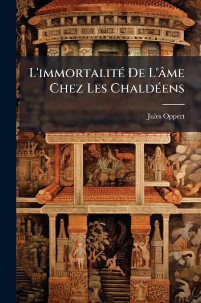 L'immortalitÃ© De L'Ã¢me Chez Les ChaldÃ©ens