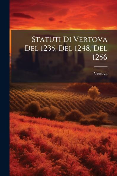Statuti Di Vertova Del 1235 Del 1248 Del 1256