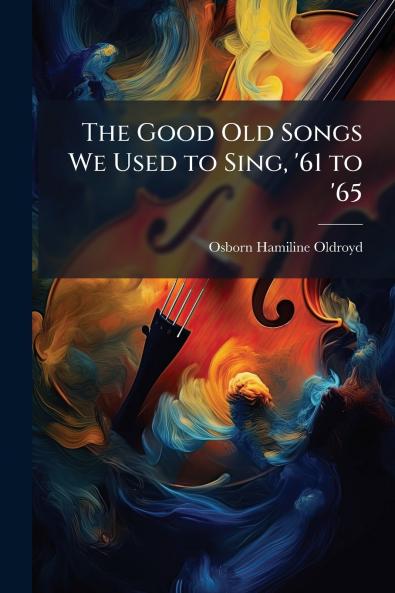 The Good Old Songs We Used to Sing '61 to '65
