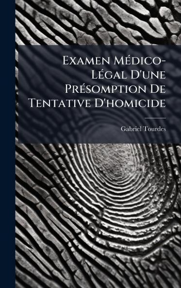 Examen MÃ©dico-LÃ©gal D'une PrÃ©somption De Tentative D'homicide