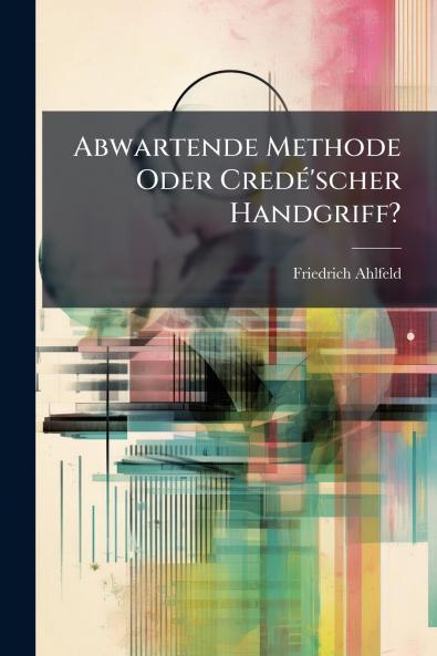 Abwartende Methode Oder CredÃ©'scher Handgriff?