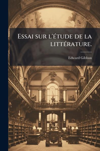 Essai sur l'Ã©tude de la littÃ©rature.