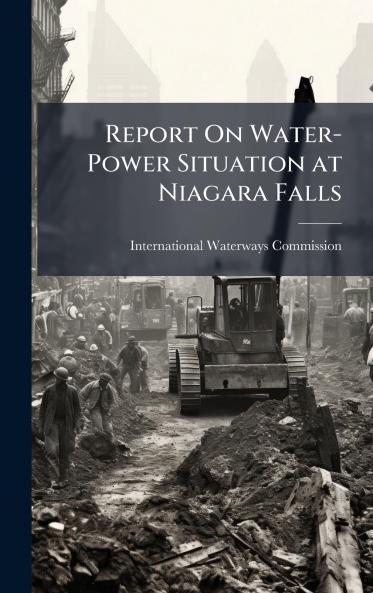 Report On Water-Power Situation at Niagara Falls