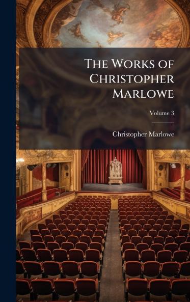 The Works of Christopher Marlowe