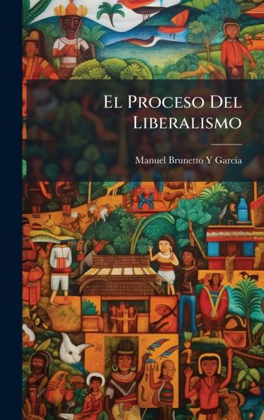 El Proceso Del Liberalismo