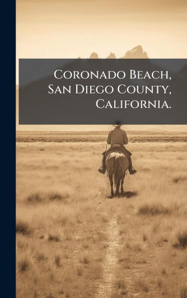 Coronado Beach San Diego County California.