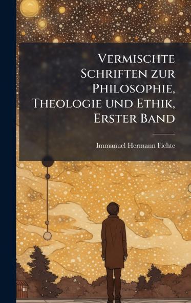 Vermischte Schriften zur Philosophie Theologie und Ethik Erster Band