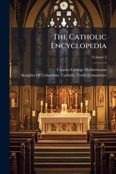 The Catholic Encyclopedia