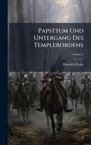 Papsttum Und Untergang Des Templerordens