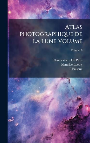 Atlas photographique de la lune Volume