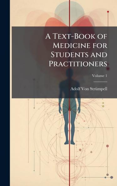 A Text-Book of Medicine for Students and Practitioners