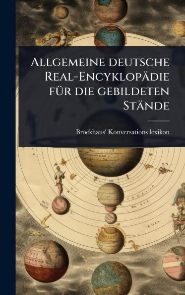 Allgemeine deutsche Real-Encyklopädie fÃ1/4r die gebildeten Stände