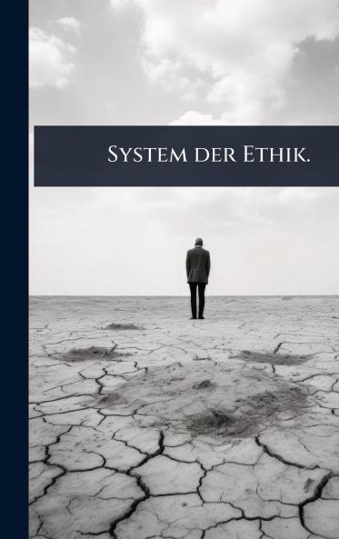 System der Ethik.