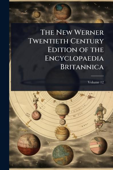 New Werner Twentieth Century Edition of the Encyclopaedia Britannica
