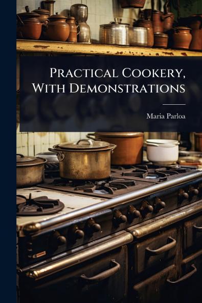 Practical Cookery With Demonstrations