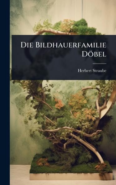 Bildhauerfamilie Döbel