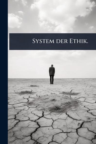 System der Ethik.
