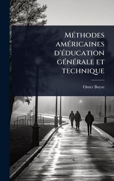 MÃ(c)thodes amÃ(c)ricaines d'Ã(c)ducation gÃ(c)nÃ(c)rale et technique