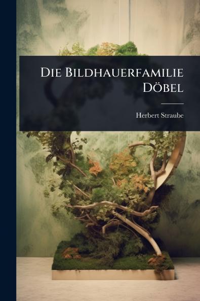 Bildhauerfamilie Döbel