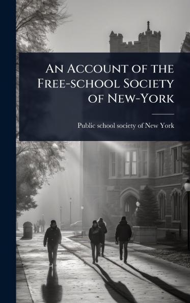 Account of the Free-school Society of New-York