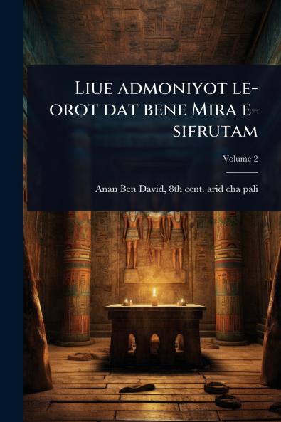 Liue admoniyot le-orot dat bene Mira e-sifrutam