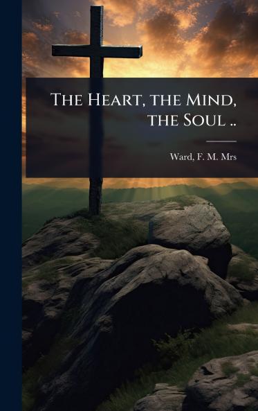 Heart the Mind the Soul ..