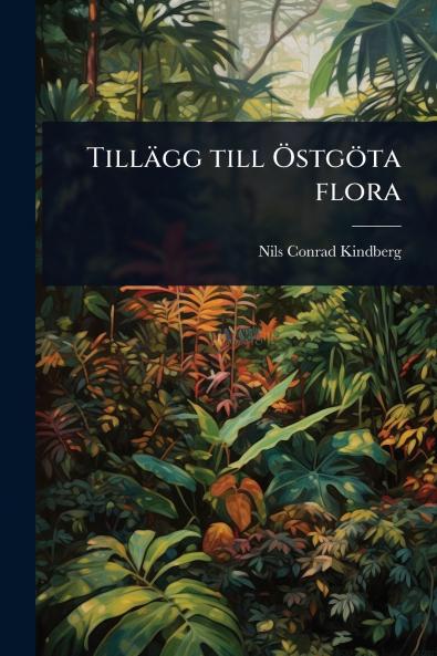 Tillägg till Ã-stgöta flora